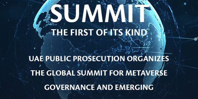 മെറ്റാവേർസ് ഗവേണൻസിനും എമർജിംഗ് ടെക്നോളജിക്കുമായി ലോകത്തിലെ ആദ്യത്തെ ആഗോള ഉച്ചകോടി സംഘടിപ്പിക്കാൻ യുഎഇ പബ്ലിക് പ്രോസിക്യൂഷൻ