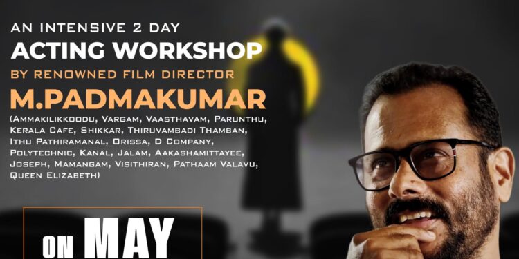 അഭിനയമോഹി’കൾക്ക് ശിൽപശാലയുമായി സംവിധായകൻ പത്മകുമാറും  സംഘവും ദുബായിൽ